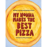 My Nonna Makes the Best Pizza