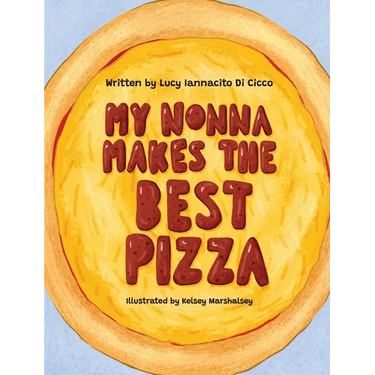 My Nonna Makes the Best Pizza