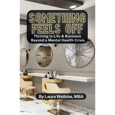 Something Feels Off: Thriving in Life & Business Beyond a Mental Health Crisis