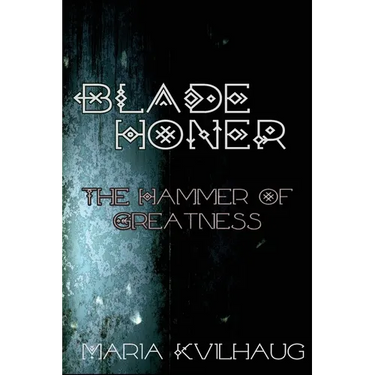Blade Honer: The Hammer of Greatness