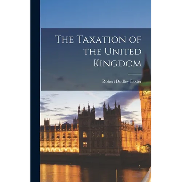 The Taxation of the United Kingdom
