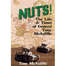 Nuts! The Life and Times of General Tony McAuliffe