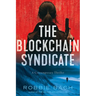 The Blockchain Syndicate: A Contemporary Thriller