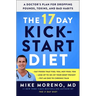 The 17 Day Kickstart Diet: A Doctor's Plan for Dropping Pounds, Toxins, and Bad Habits