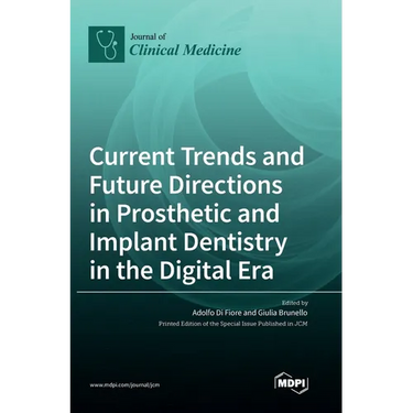 Current Trends and Future Directions in Prosthetic and Implant Dentistry in the Digital Era