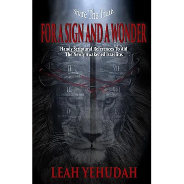 For A Sign And A Wonder: Handy Scriptural References To Aid The Newly Awakened Israelite