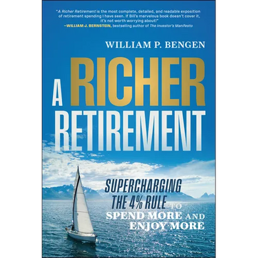 A Richer Retirement: Supercharging the 4% Rule to Spend More and Enjoy More