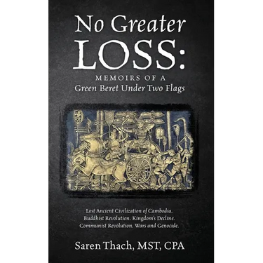 No Greater Loss: Memoirs of a Green Beret Under Two Flags: Lost Ancient Civilization of Cambodia. Buddhist Revolution. Kingdom's Decline. Communist Re