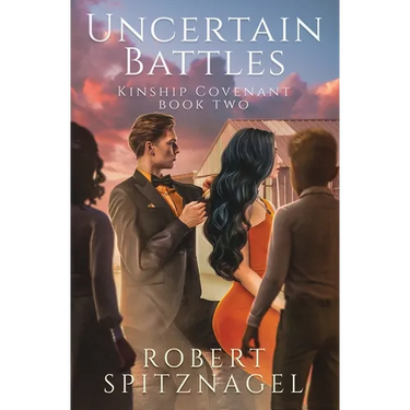 Uncertain Battles: Kinship Covenant Book 2