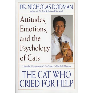 The Cat Who Cried for Help: Attitudes, Emotions, and the Psychology of Cats