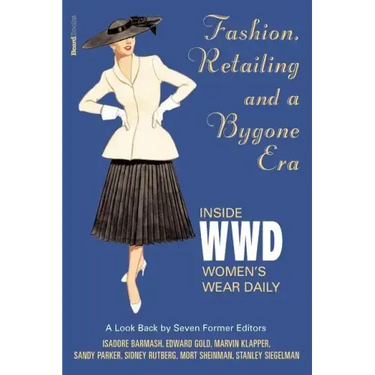 Fashion, Retailing and a Bygone Era - Inside Women's Wear Dafashion, Retailing and a Bygone Era - Inside Women's Wear Daily Ily
