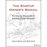 The Startup Owner's Manual: The Step-By-Step Guide for Building a Great Company