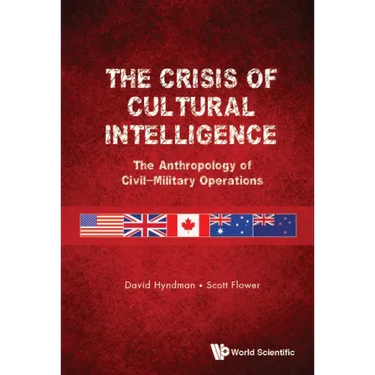 Crisis of Cultural Intelligence, The: The Anthropology of Civil-Military Operations