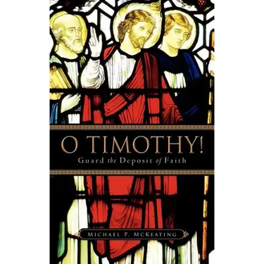 O Timothy! Guard the Deposit of Faith