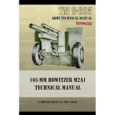 TM9-325 105mm Howitzer M2A1 Technical Manual