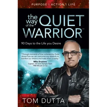 The Way of the Quiet Warrior: 90 Days to the Life You Desire