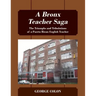 A Bronx Teacher Saga: The Triumphs and Tribulations of a Puerto Rican English Teacher