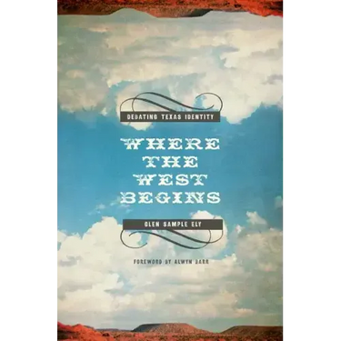 Where the West Begins: Debating Texas Identity