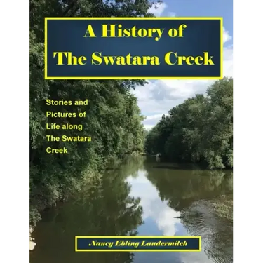 A History of The Swatara Creek: Stories and Pictures of Life along The Swatara Creek