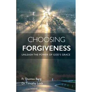 Choosing Forgiveness: Unleash the Power of God's Grace
