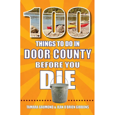 100 Things to Do in Door County Before You Die