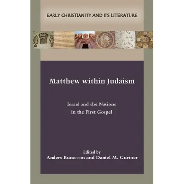 Matthew within Judaism: Israel and the Nations in the First Gospel