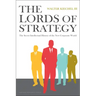 The Lords of Strategy: The Secret Intellectual History of the New Corporate World