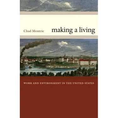 Making a Living: Work and Environment in the United States
