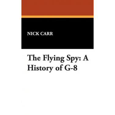 The Flying Spy: A History of G-8