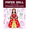 Paper Doll Color, Cut, Play Princesses of the world: Coloring book for kids - Princess paper dolls