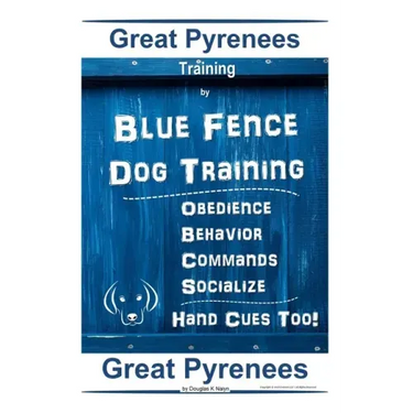 Great Pyrenees Training By Blue Fence Dog Training, Obedience - Behavior, Commands - Socialize Hand Cues Too! Great Pyrenees