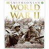World War II: The Definitive Visual History from Blitzkrieg to the Atom Bomb