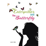 The Caterpillar and the Butterfly