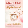Make Time for the Spiritual