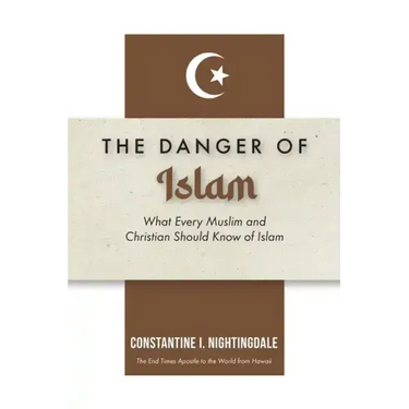 Dangers of Islam: What Every Muslim and Christian Should Know of Islam