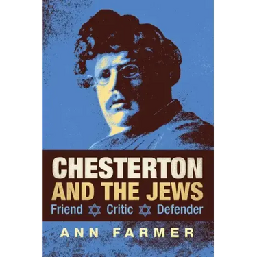 Chesterton and the Jews: Friend, Critic, Defender