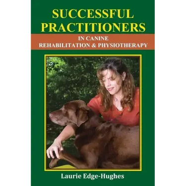 Successful Practitioners in Canine Rehabilitation & Physiotherapy