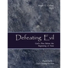 Defeating Evil - God's Plan Before the Beginning of Time: Planet Earth - God's Testing Ground