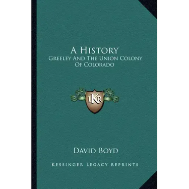 A History: Greeley and the Union Colony of Colorado