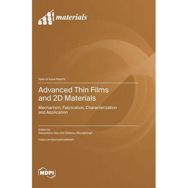 Advanced Thin Films and 2D Materials: Mechanism, Fabrication, Characterization and Application