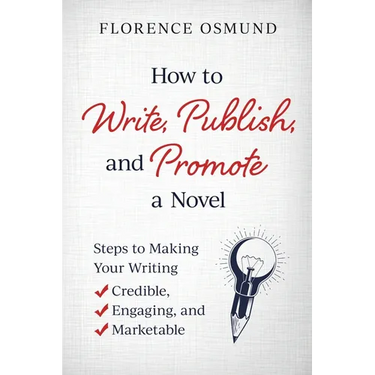 How to Write, Publish, and Promote a Novel