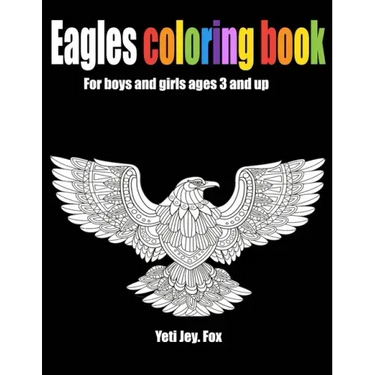 Eagles coloring book For boys and girls ages 3 and up: Book of eagles to paint