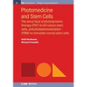 Photomedicine and Stem Cells: The Janus Face of Photodynamic Therapy (PDT) to Kill Cancer Stem Cells, and Photobiomodulation (PBM) to Stimulate Norm