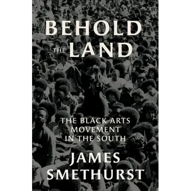Behold the Land: The Black Arts Movement in the South