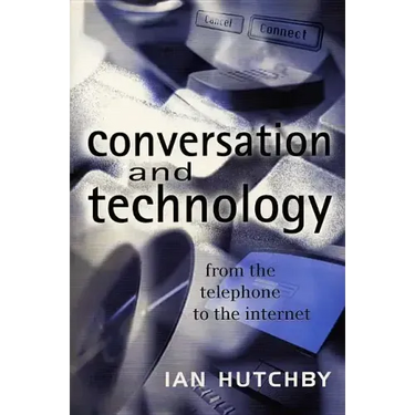 Conversation and Technology: From the Telephone to the Internet