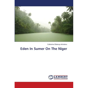 Eden In Sumer On The Niger