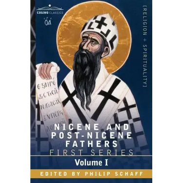 Nicene and Post-Nicene Fathers: First Series Volume I - The Confessions and Letters of St. Augustine