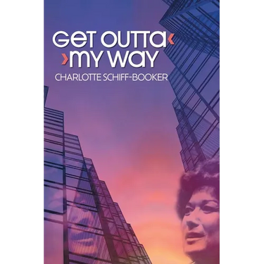 Get Outta My Way: A Storied Life