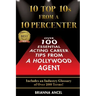10 Top 10s From A 10 Percenter: Over 100 Essential Acting Career Tips From A Hollywood Agent