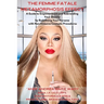 The Femme Fatale Metamorphosis Effect: A Guide to Empowerment and Rebranding Your Identity by Redefining Your Persona with Non-Invasive Cosmetic Proce